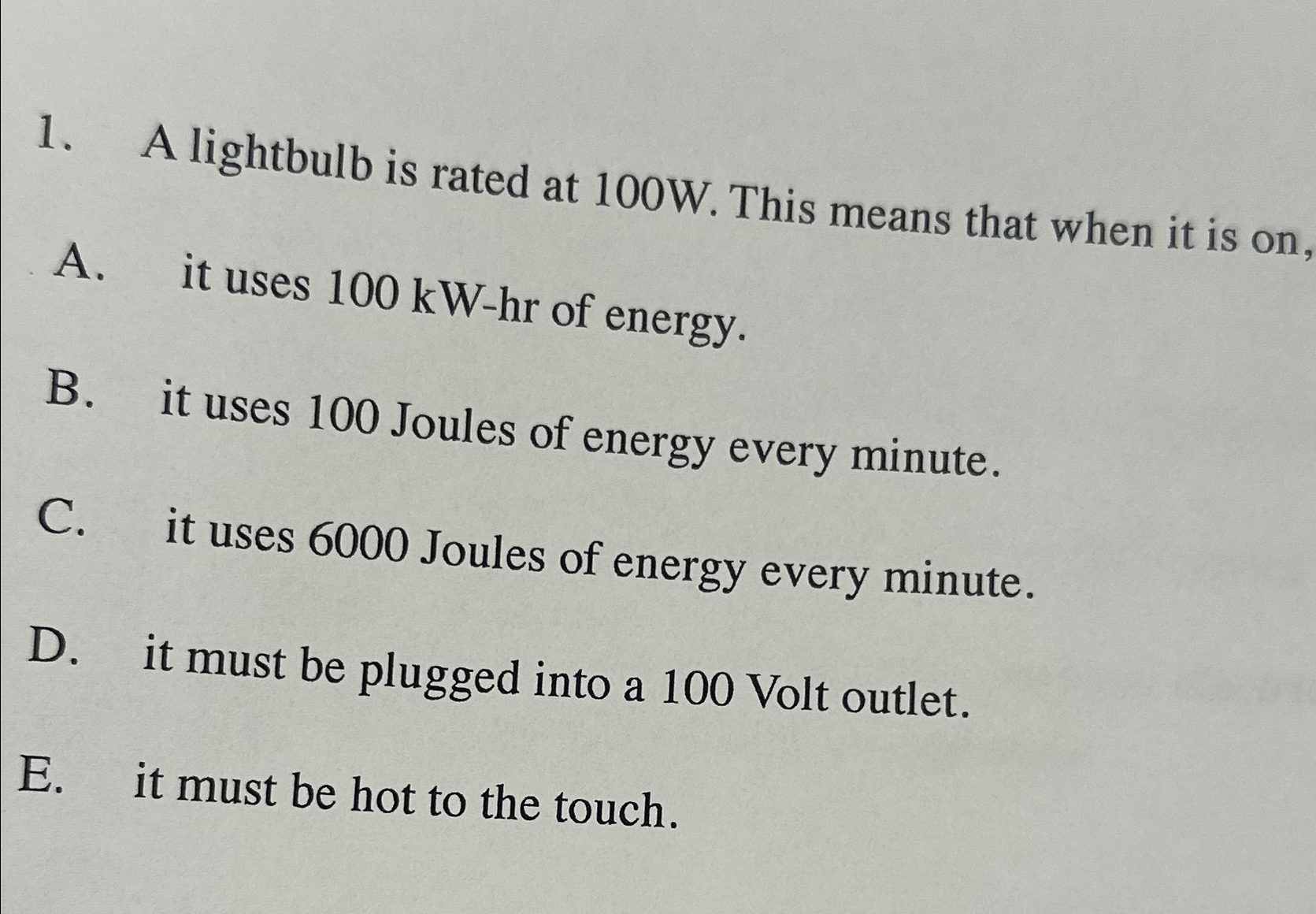 Solved A lightbulb is rated at 100W. ﻿This means that when