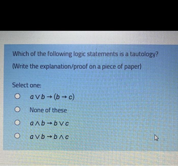 Solved Which of the following logic statements is a | Chegg.com