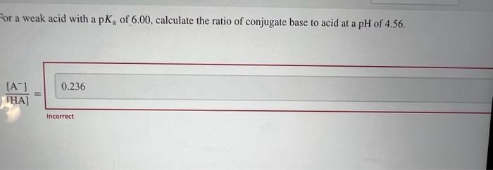 Solved or a weak acid with a pKa of 6.00 , calculate the | Chegg.com