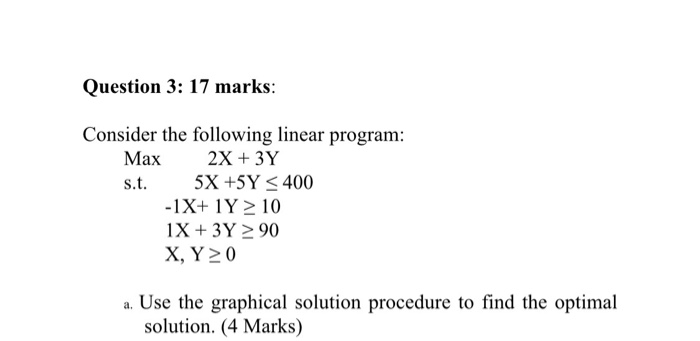 Solved Question 3: 17 marks: Consider the following linear | Chegg.com