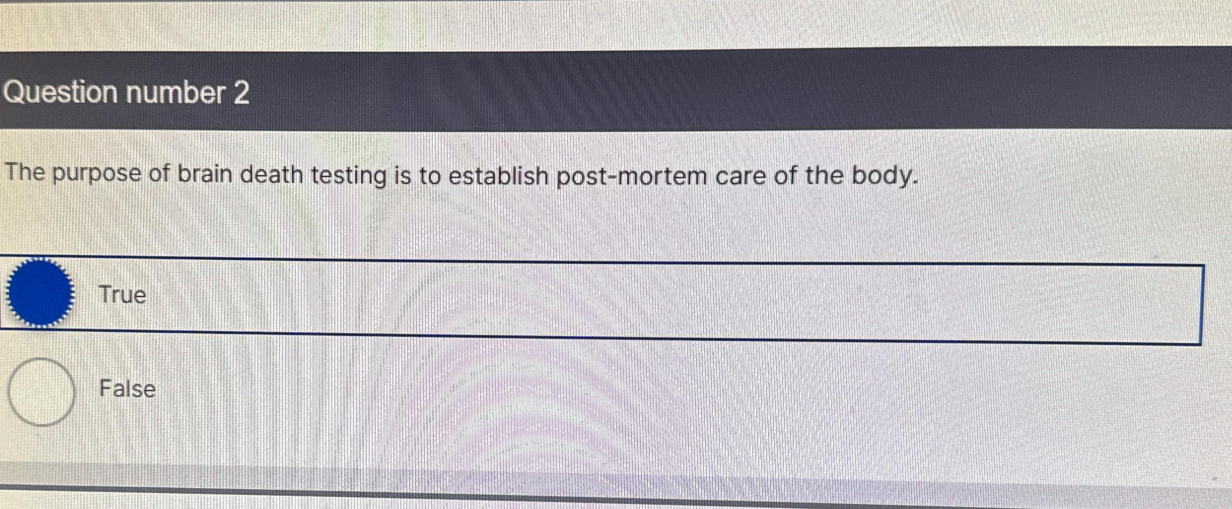Solved Question number 2The purpose of brain death testing | Chegg.com