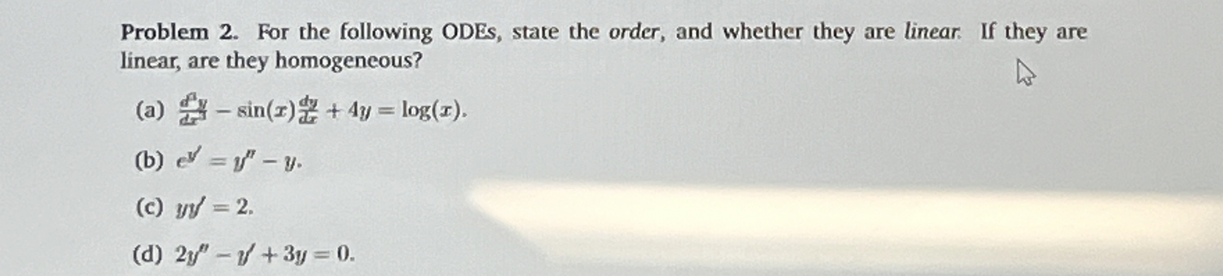 Solved Problem 2. ﻿For the following ODEs, state the order, | Chegg.com