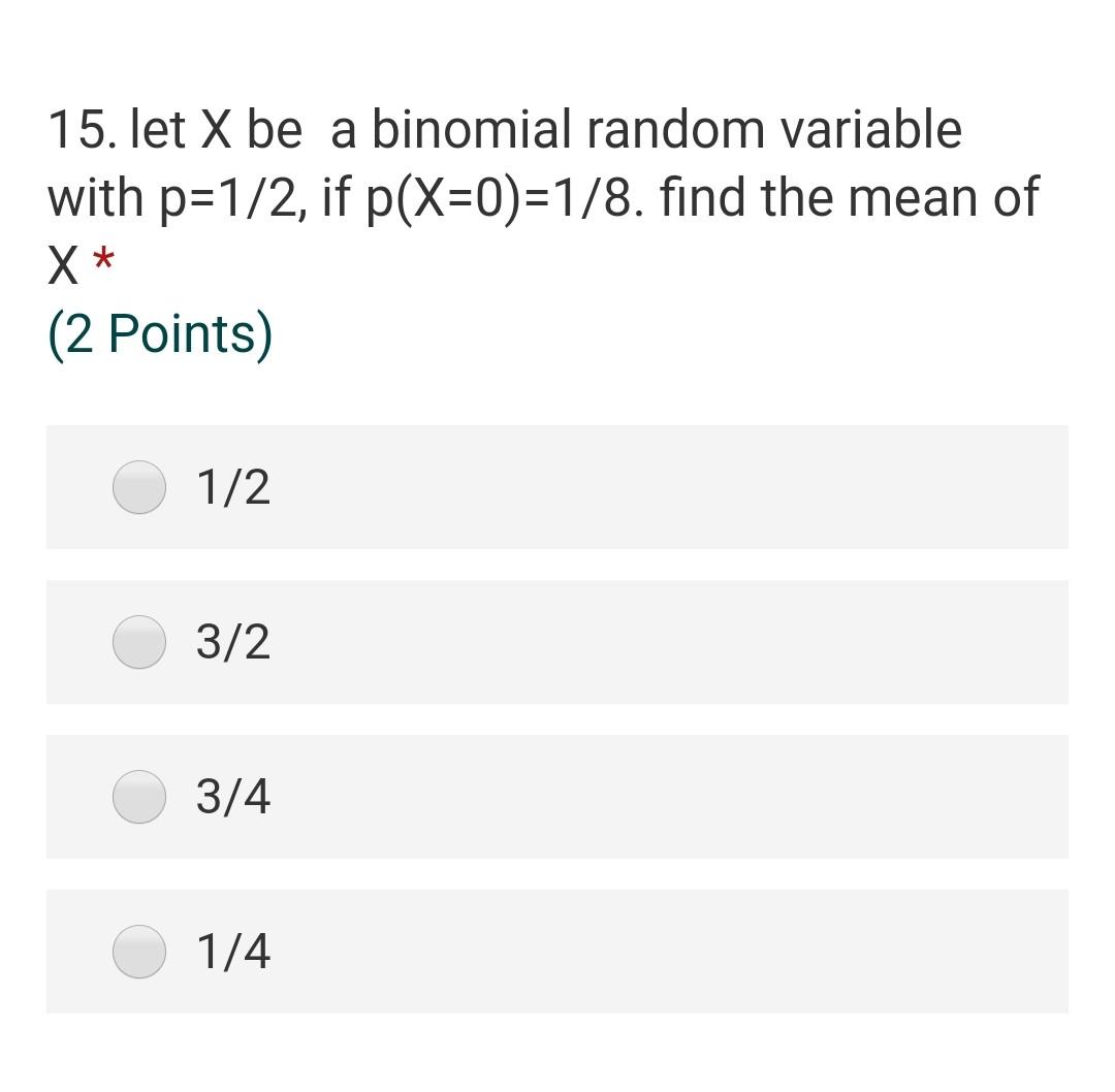 Solved 15 Let X Be A Binomial Random Variable With P12