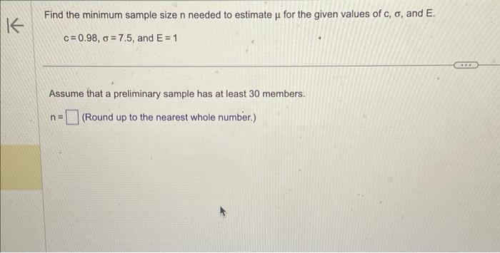 Solved Find The Minimum Sample Size N Needed To Estimate μ | Chegg.com