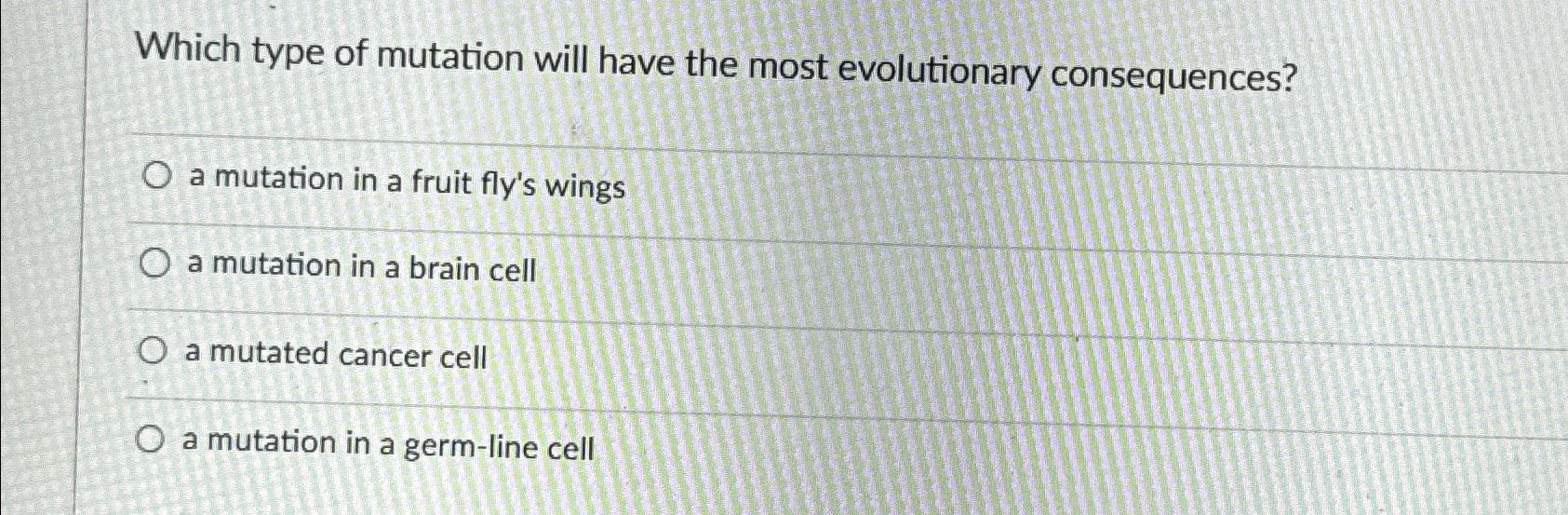 Solved Which type of mutation will have the most | Chegg.com