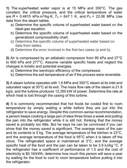 Solved 1) The superheated water vapor is at 15MPa and 350∘C.