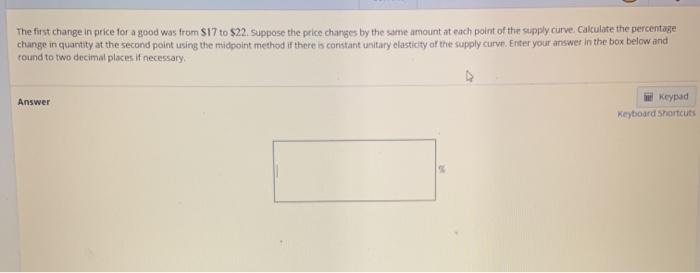 Solved The first change in price for a good was from $17 to | Chegg.com