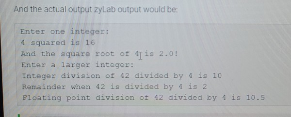 Solved And the actual output zyLab output would be: Enter | Chegg.com