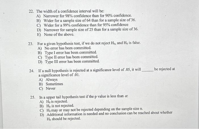 Solved 22. The width of a confidence interval will be: A) | Chegg.com
