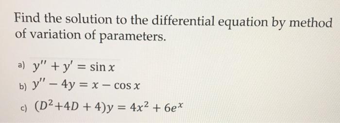 Solved Find the solution to the differential equation by | Chegg.com