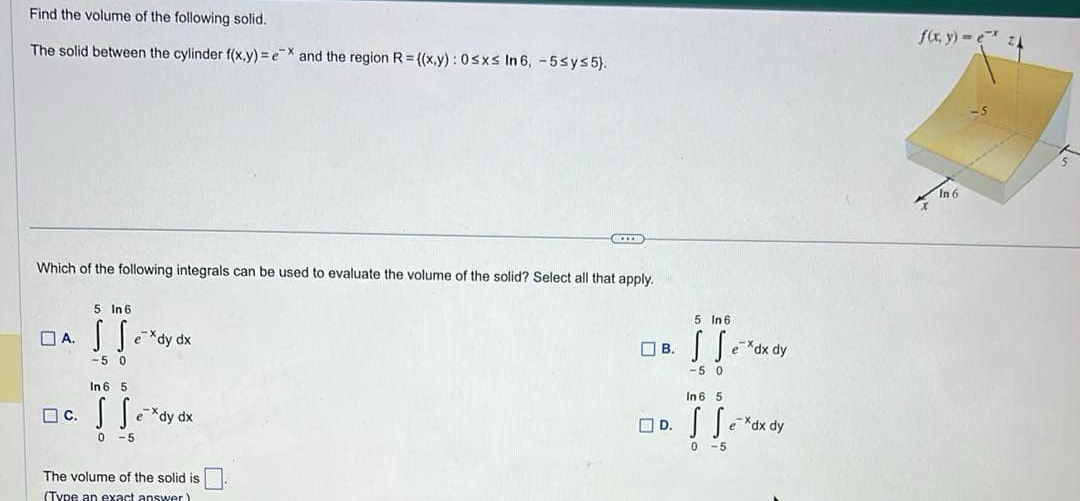 Solved Find the volume of the following solid.The solid | Chegg.com