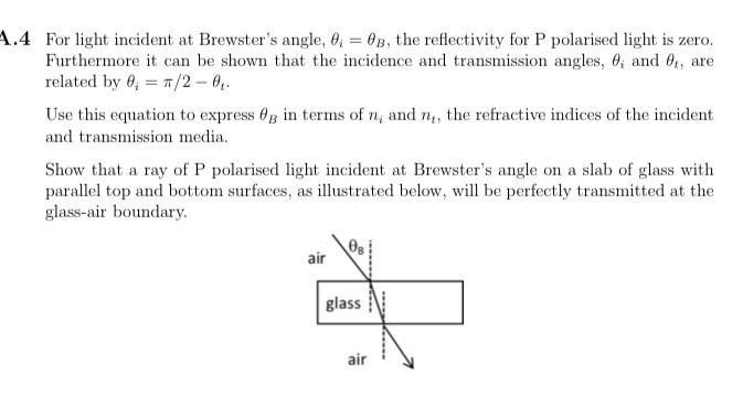 Solved 4 For light incident at Brewster's angle, θi=θB, the | Chegg.com
