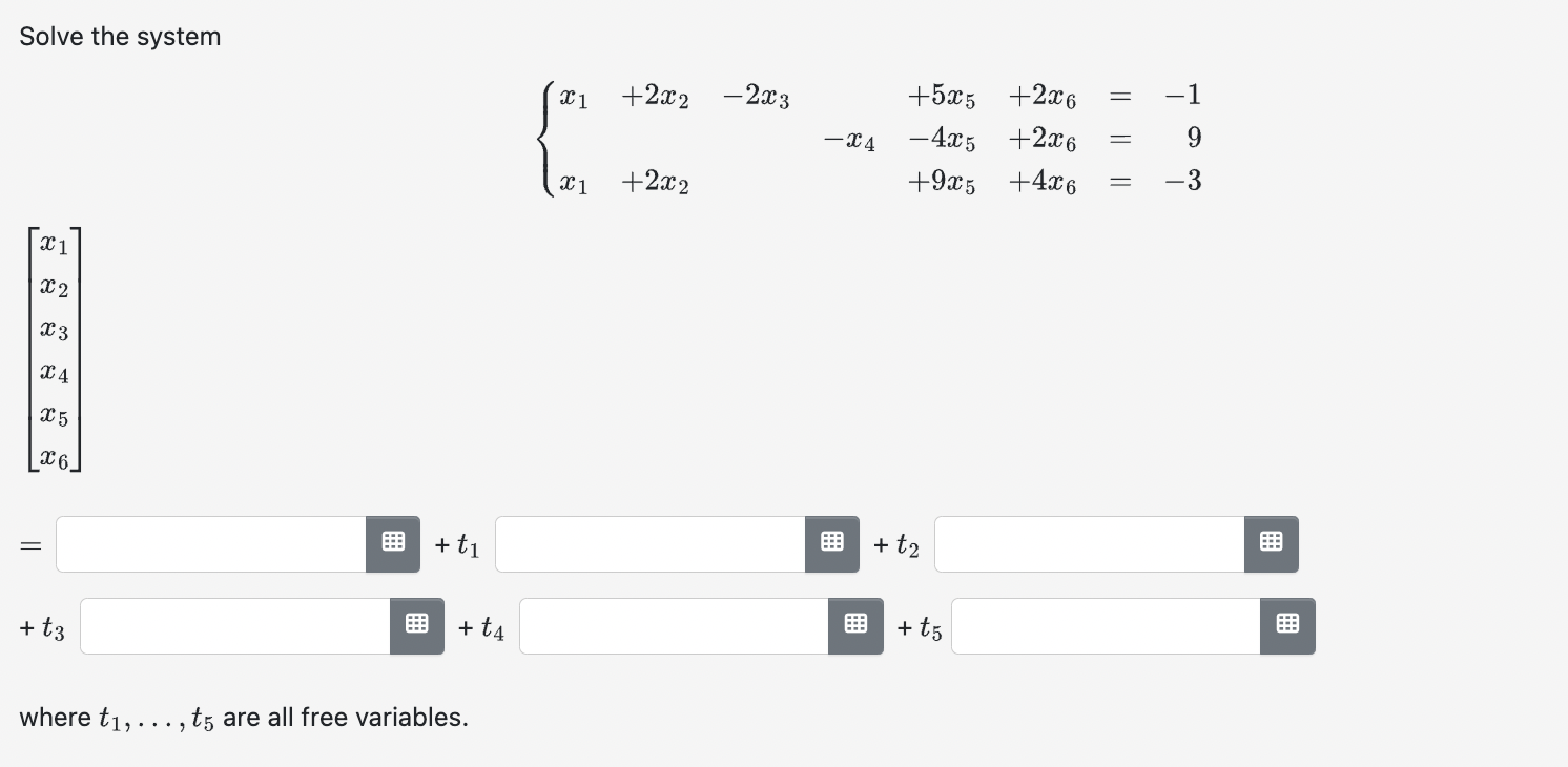 Solved Solve the sysem[x1x2x3x4x5x6]where t1,dots,t5 ﻿are | Chegg.com