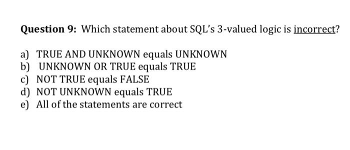 Solved Question 9: Which statement about SQL's 3-valued | Chegg.com