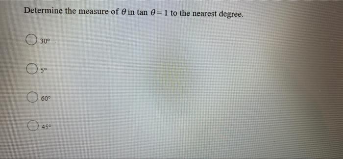 solved-determine-the-measure-of-0-in-tan-0-1-to-the-nearest-chegg