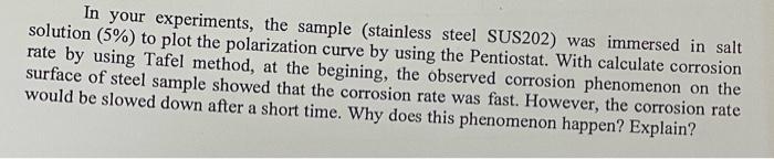 In your experiments, the sample (stainless steel SUS202) was immersed in salt solution \( (5 \%) \) to plot the polarization