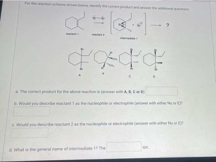 Solved For the reaction scheme shown below, identify the | Chegg.com