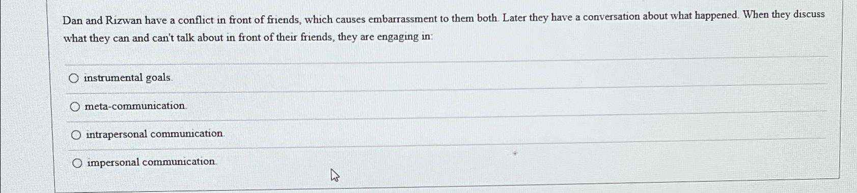 Solved Dan and Rizwan have a conflict in front of friends, | Chegg.com
