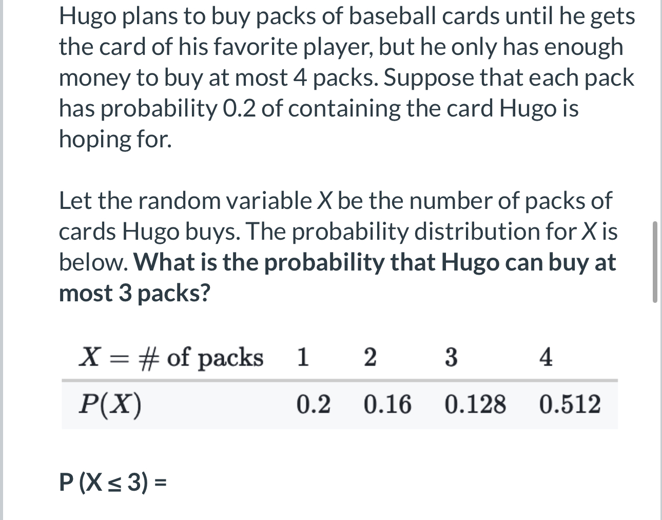 Solved Hugo plans to buy packs of baseball cards until he