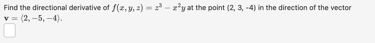 Solved Find The Directional Derivative Of F X Y Z Z3 X2y