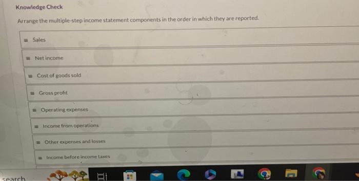 Solved Knowledge Check Arrange the multiple-step income | Chegg.com
