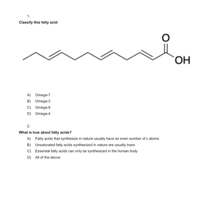 Solved Classify this fatty acid OH A Omega 7 B Omega 3 C