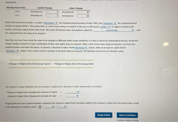 Notice that moving froen point I. to point I
the marginal physical product of lator (MPL) and the marginal physical product o