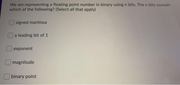 Solved We are representing a floating point number in binary | Chegg.com