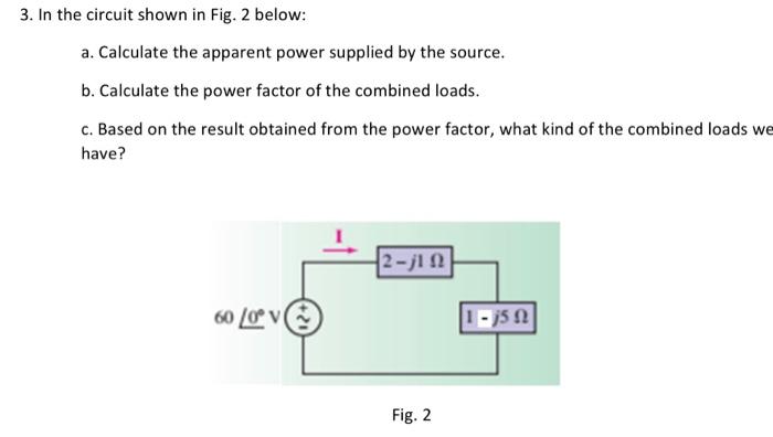 Solved 3. In the circuit shown in Fig. 2 below: a. Calculate | Chegg.com