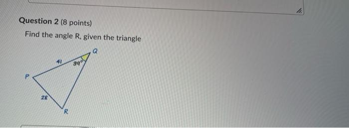 Solved Question 2 (8 points) Find the angle R, given the | Chegg.com