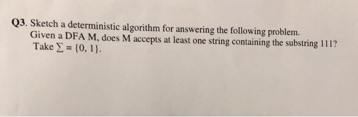 Solved Q3. Sketch a deterministic algorithm for answering | Chegg.com