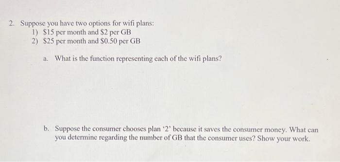 Solved Suppose you have two options for wifi plans: 1) $15 | Chegg.com