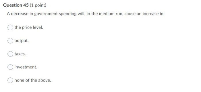 Solved Question 45 (1 point) A decrease in government | Chegg.com
