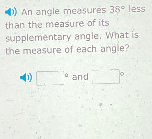 what is the measure of an angle supplementary to 38 ◦