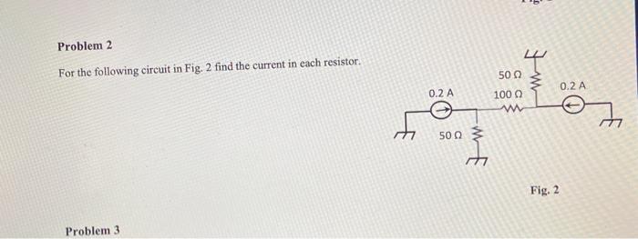 Solved Problem 2 For the following circuit in Fig. 2 find | Chegg.com
