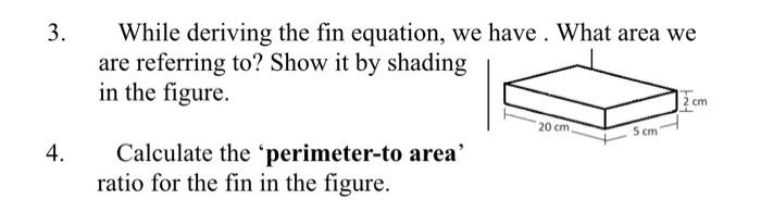 Solved 3. While deriving the fin equation, we have. What | Chegg.com