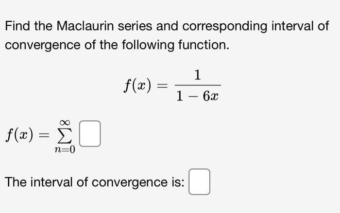 Solved Find the Maclaurin series and corresponding interval | Chegg.com