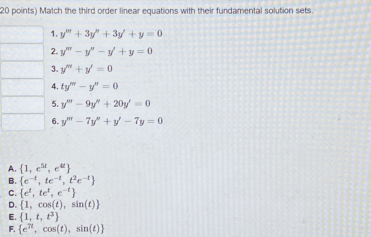 Solved by an EXPERT 20 ﻿points) ﻿Match the third order linear equations ...