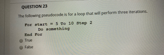 Solved QUESTION 23 The following pseudocode is for a loop | Chegg.com