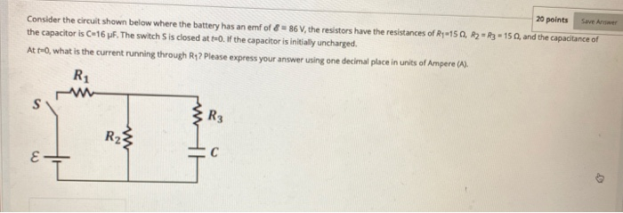 Solved 20 points Save Anne Consider the circuit shown below | Chegg.com