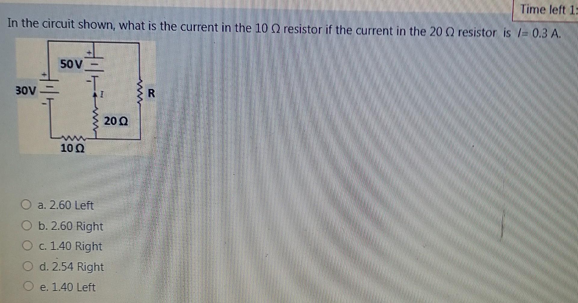 Solved Time left 1. In the circuit shown, what is the | Chegg.com
