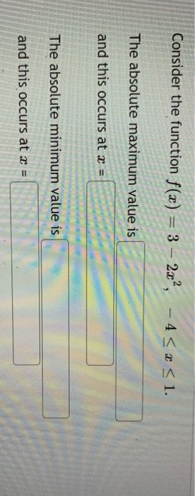 Solved Consider the function f(x) = 3 – 2x2, - 4