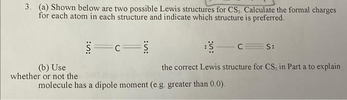 Solved 3 A Shown Below Are Two Possible Lewis Structures 5128