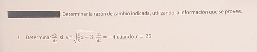 Determinar la razón de cambio indicada, utilizando la información que se provee. 1. Determinar \( \frac{d y}{d t} \) si: \( y