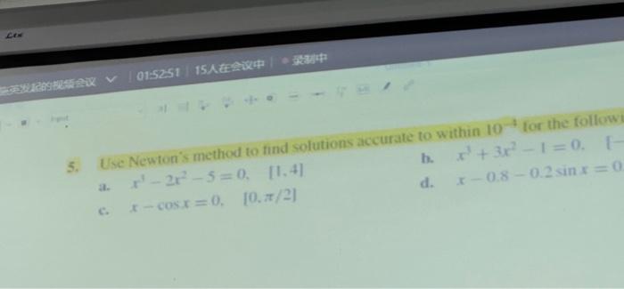 Solved 5. Use Newton's method to find solutions accurate to | Chegg.com