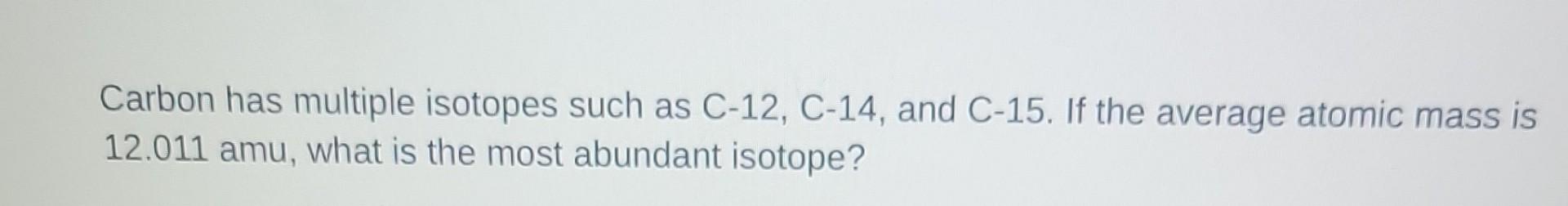 c 12 and c 14 are isotopes what does that mean
