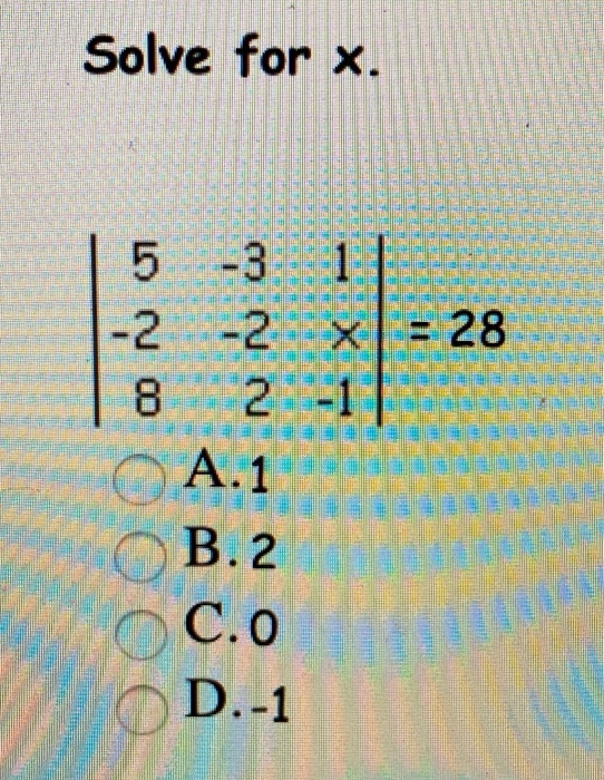 Solved Solve for x. 5 -31 -2 -2 -2x = 28 8 2-1 | A.1 B.2 C.o | Chegg.com