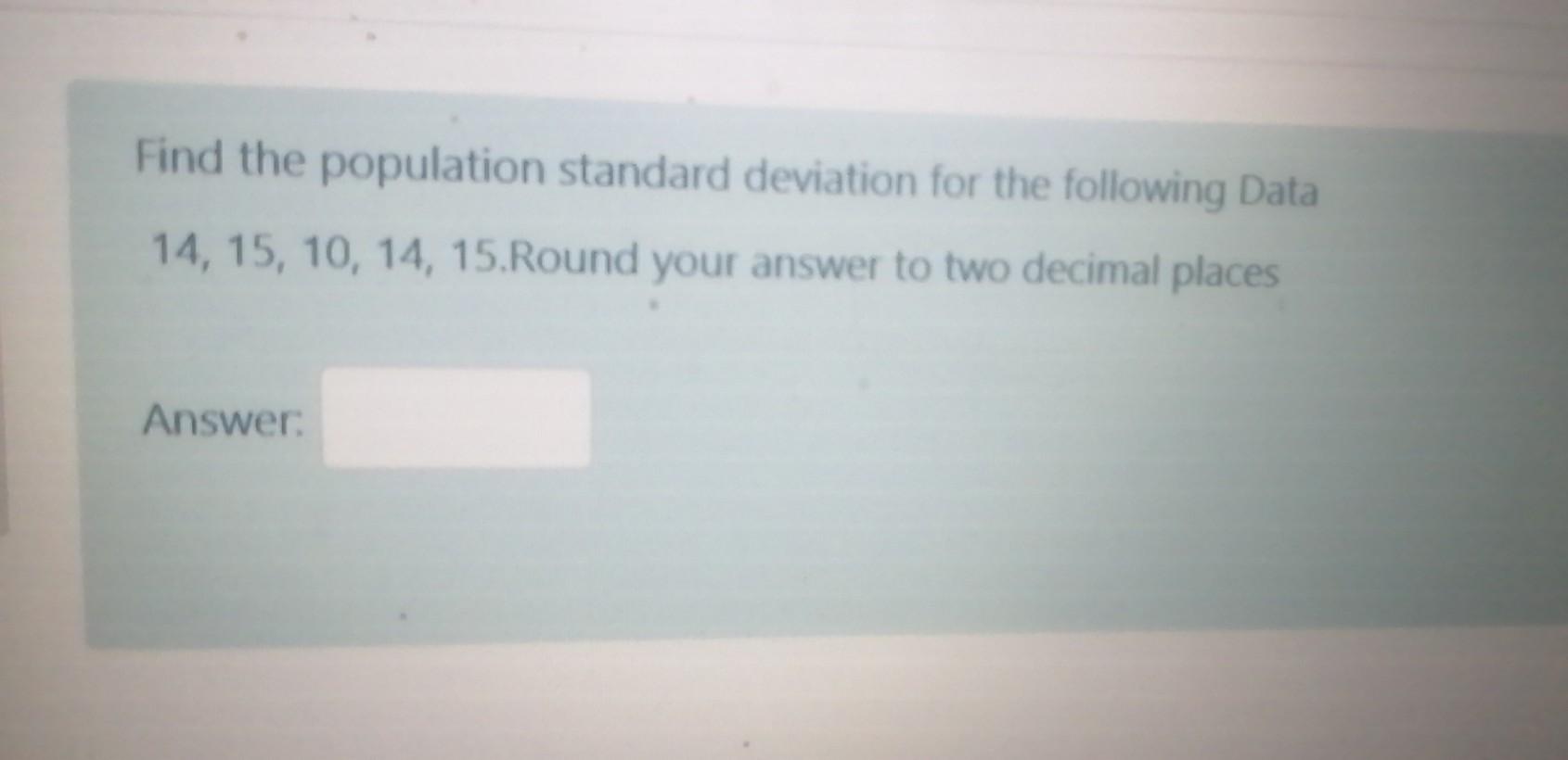 Solved Find the population standard deviation for the | Chegg.com
