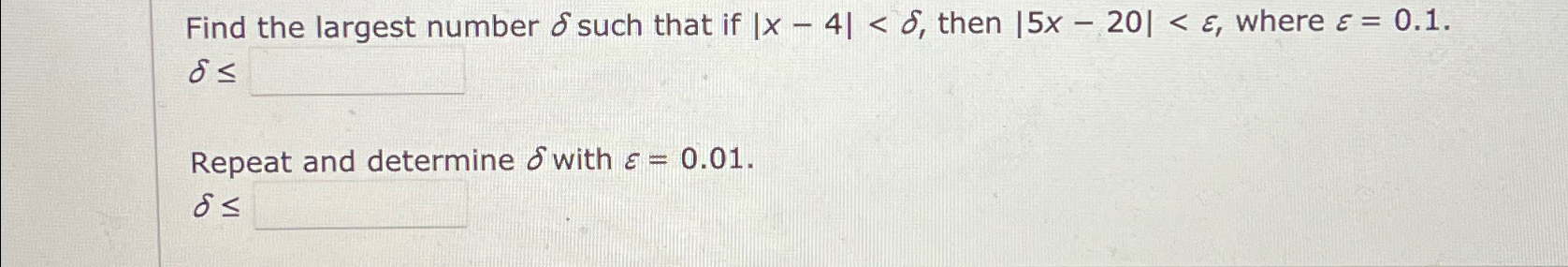 Solved Find The Largest Number δ ﻿such That If |x-4|