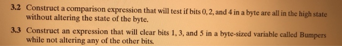 3.2 Construct a comparison expression that will test if bits 0, 2, and 4 in a byte are all in the high state without altering